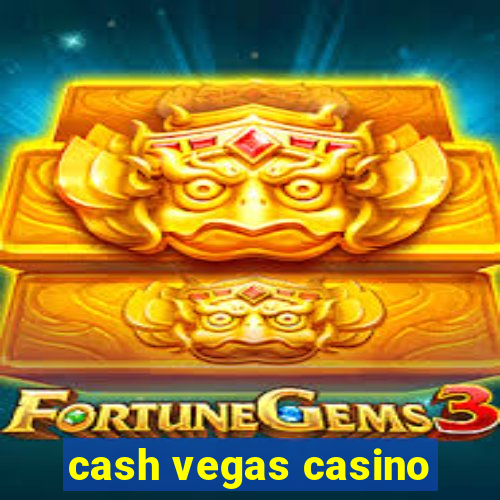 cash vegas casino