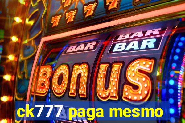 ck777 paga mesmo