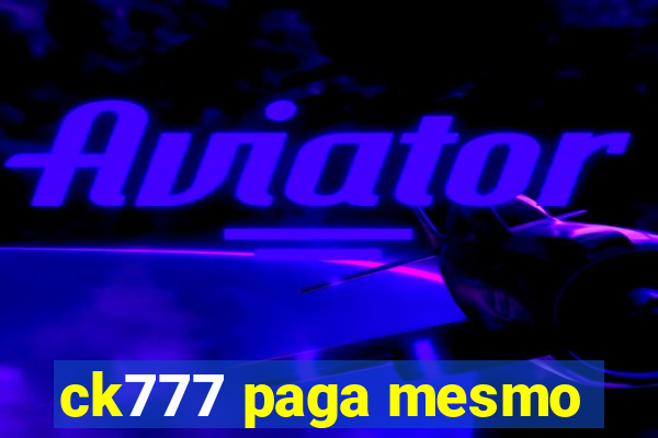 ck777 paga mesmo