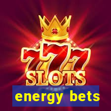 energy bets