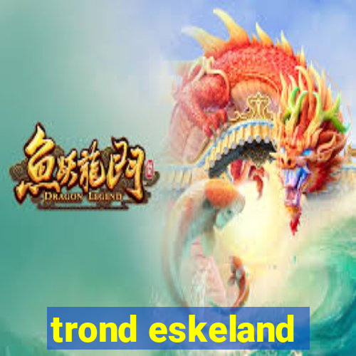 trond eskeland