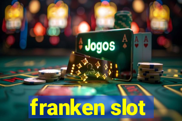 franken slot