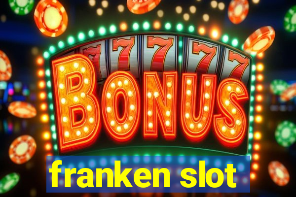 franken slot