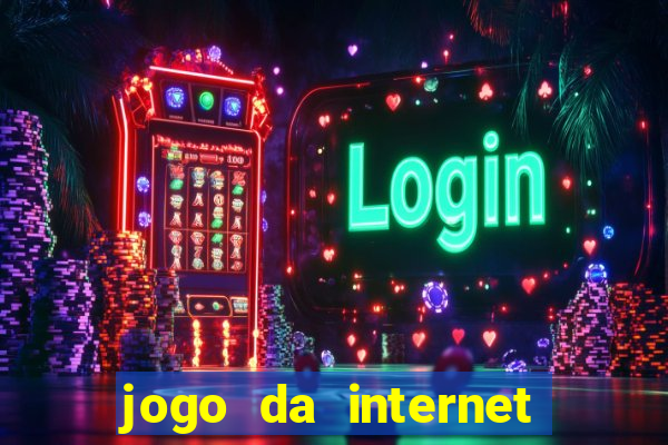 jogo da internet que ganha dinheiro