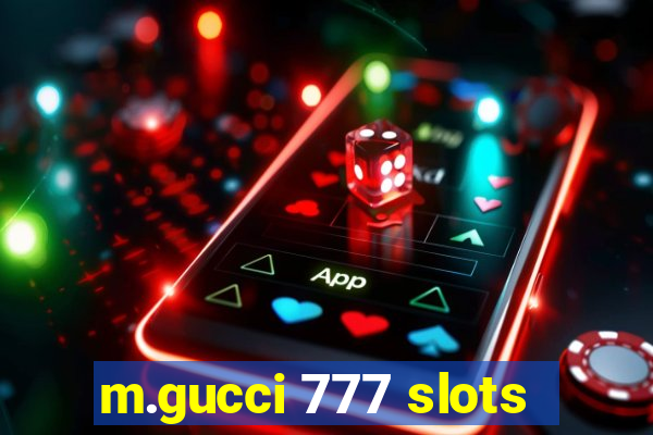 m.gucci 777 slots