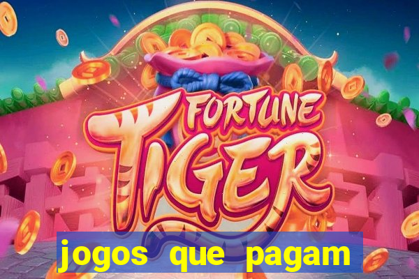 jogos que pagam dinheiro de verdade 2024