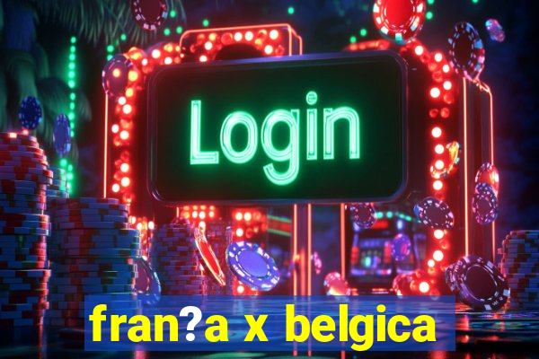 fran?a x belgica