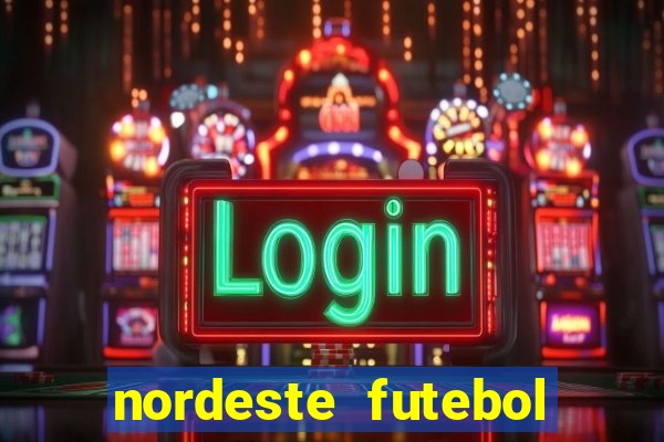 nordeste futebol bet net