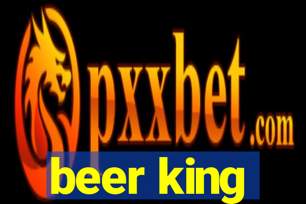 beer king