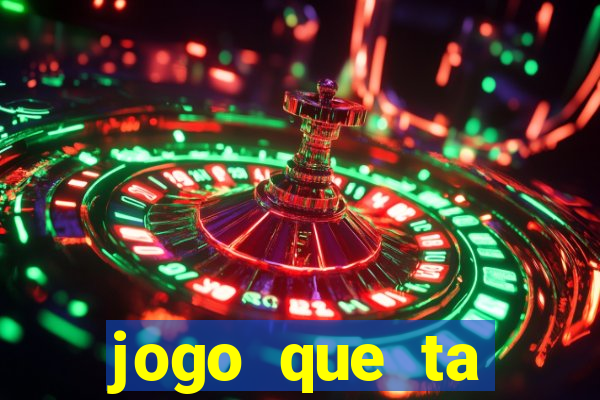 jogo que ta pagando hoje