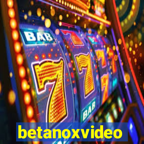 betanoxvideo