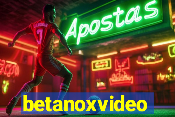 betanoxvideo