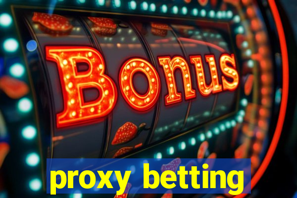 proxy betting