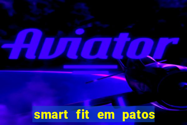 smart fit em patos de minas