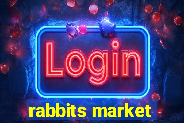 rabbits market