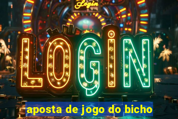 aposta de jogo do bicho