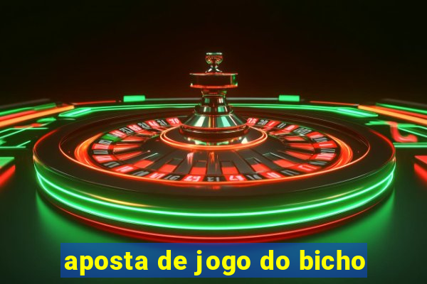 aposta de jogo do bicho