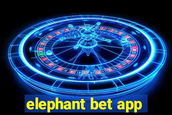 elephant bet app