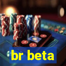 br beta