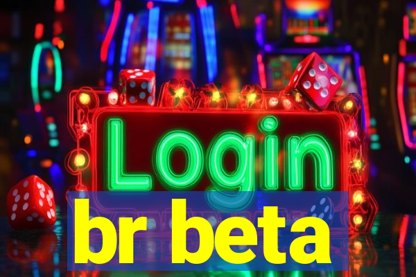 br beta