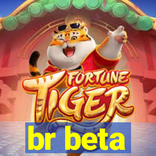 br beta