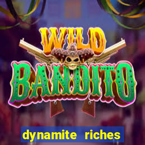 dynamite riches slot demo