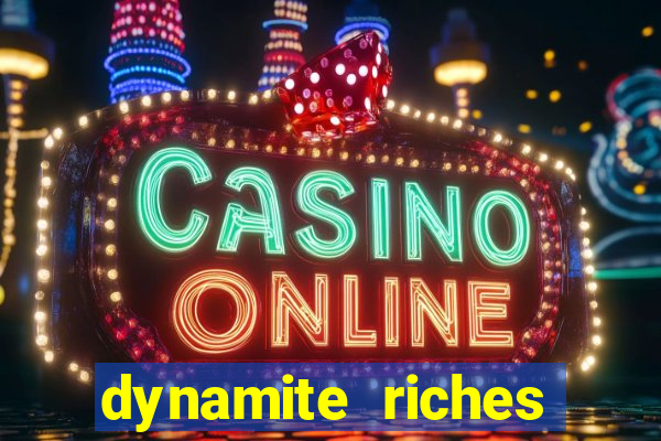 dynamite riches slot demo