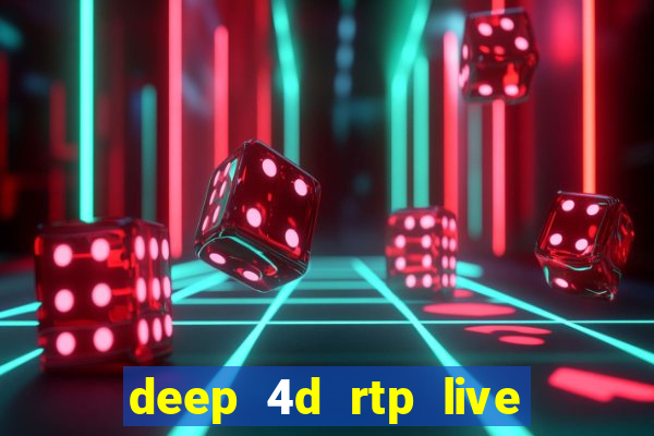 deep 4d rtp live slot online pg soft