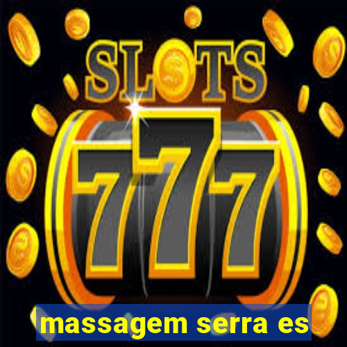 massagem serra es