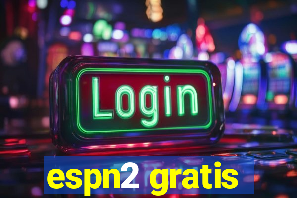 espn2 gratis