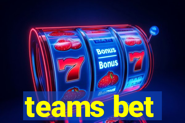 teams bet