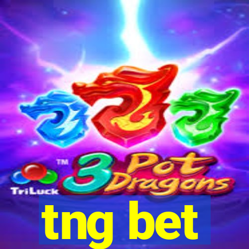 tng bet