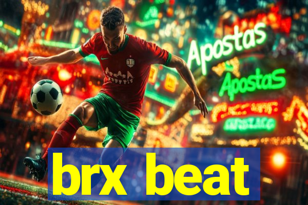 brx beat