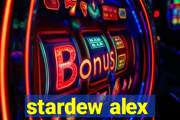 stardew alex