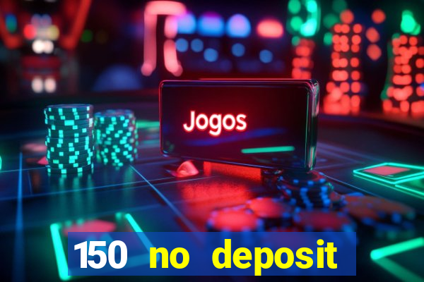 150 no deposit bonus rich casino