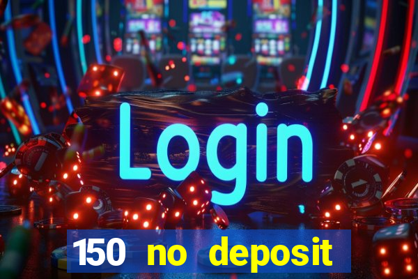 150 no deposit bonus rich casino