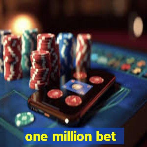 one million bet