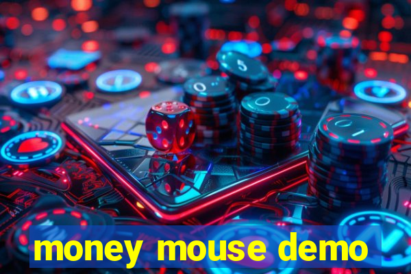 money mouse demo