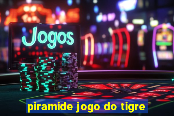 piramide jogo do tigre