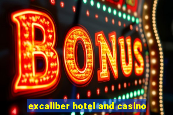 excaliber hotel and casino