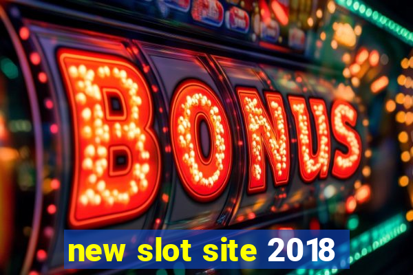 new slot site 2018