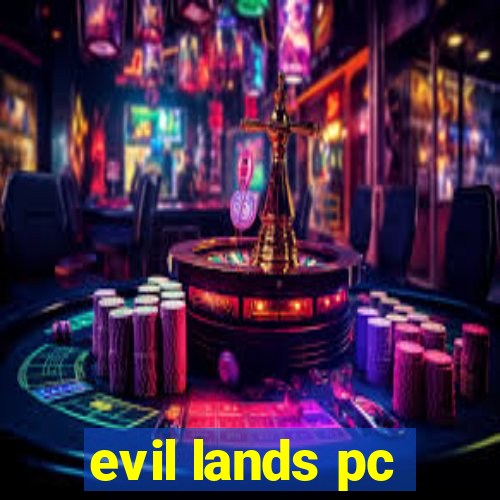 evil lands pc