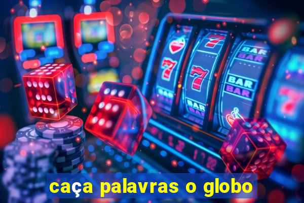 caça palavras o globo