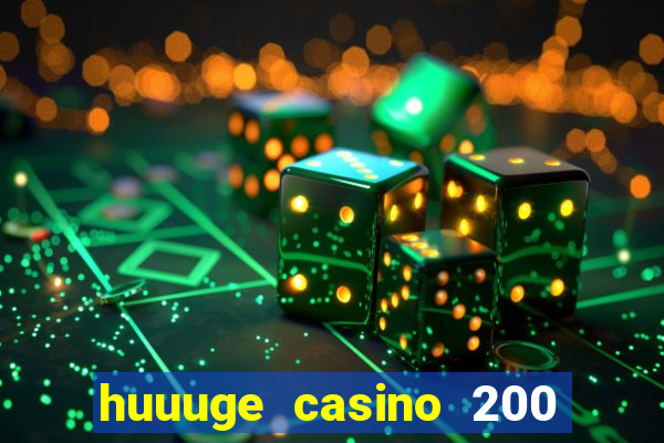 huuuge casino 200 free spins