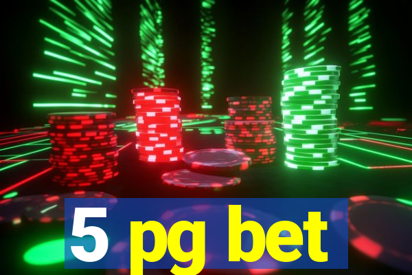 5 pg bet