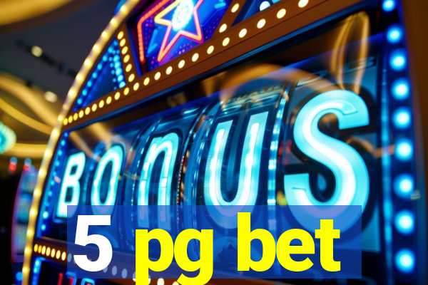 5 pg bet