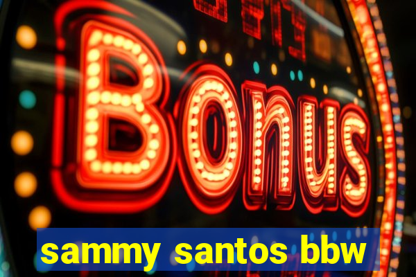 sammy santos bbw