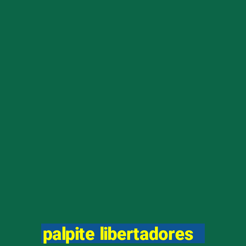 palpite libertadores