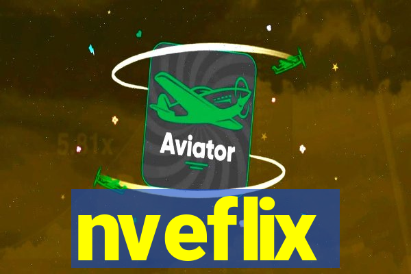 nveflix