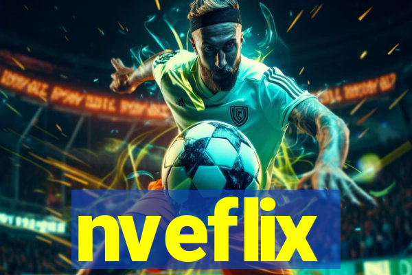 nveflix